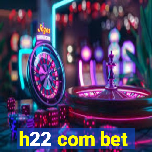 h22 com bet